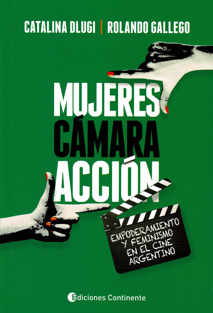 Mujeres, cámara y acción, de Dlugi, Catalina | portada del libro