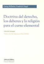 DOCTRINA DEL DERECHO, LOS DEBERES Y LA RELIGION PARA EL CURSO ELEMENTAL, de Georg Wilhelm Friedrich Hegel | portada del libro