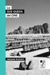 LO QUE QUEDA DEL CINE, de AUMONT, JACQUES | portada del libro