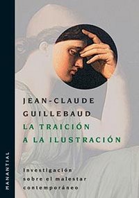 TRAICION A LA ILUSTRACION, de Jean-Claude Guillebaud | portada del libro
