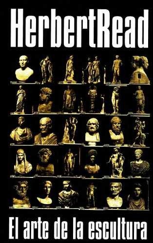 ARTE DE LA ESCULTURA,EL, de READ,HERBERT | portada del libro