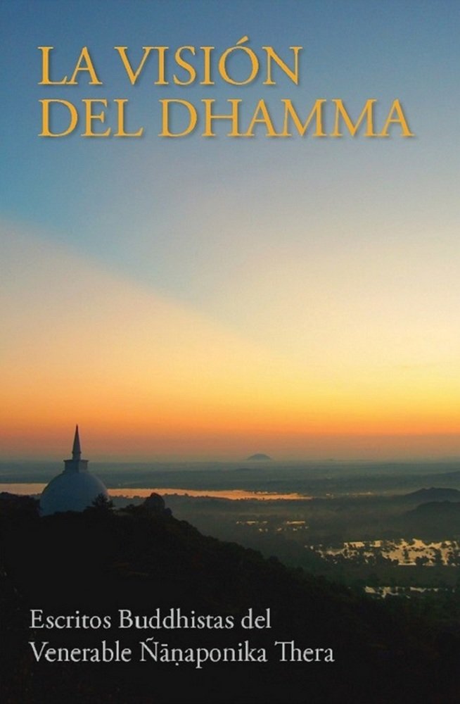 VISION DEL DHAMMA,LA, de THERA,ÑÂNAPONIKA | portada del libro