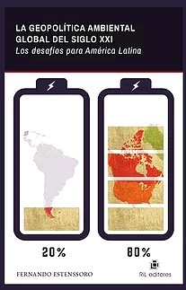 LA GEOPOLITICA AMBIENTAL GLOBAL DEL SIGLO XXI, de ESTENSSORO, FERNANDO | portada del libro