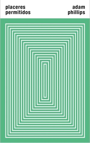 PLACERES PERMITIDOS, de ADAM PHILLIPS | portada del libro