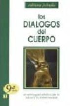 LOS DIALOGOS DEL CUERPO UN ENFOQUE HOLISTICO DE LA SALUD Y LA ENFERMED, de Adriana Schnake | portada del libro