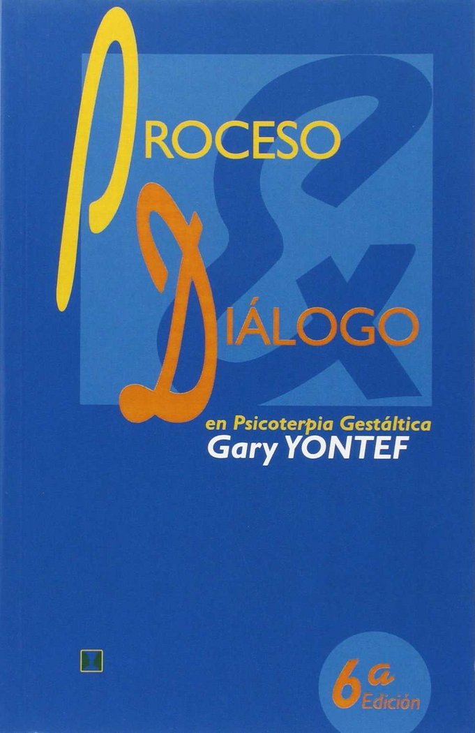 PROCESO Y DIALOGO EN PSICOTERAPIA GESTALTICA, de YONTEF, GARY | portada del libro