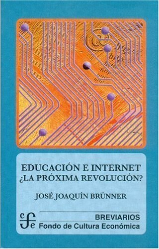 Educación e Internet, ¿la próxima revolución?, de BRÜNNER, JOSE JOAQUIN | portada del libro