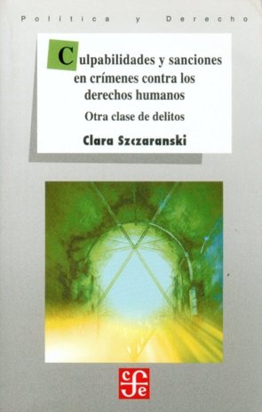 Culpabilidades y sanciones en cr¡menes contra los derechos humanos : Otra clase de delitos, de SZCZARANSKI, CLARA | portada d