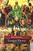 Lengua fresca, de ILAN STAVANS | portada del libro