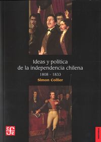 Ideas y pol¡tica de la independencia chilena, de COLLIER | portada del libro