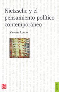 NIETZSCHE Y EL PENSAMIENTO POLITICO CONTEMPORANEO, de LEMM | portada del libro