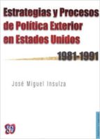 ESTRATEGIAS Y PROCESOS DE POLITICA EXTERIOR EN ESTADOS UNIDOS (19, de JOSE MIGUEL INSULZA | portada del libro
