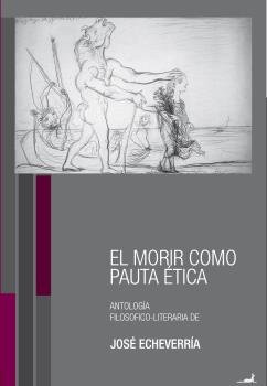 EL MORIR COMO PAUTA ETICA, de ECHEVARRIA | portada del libro