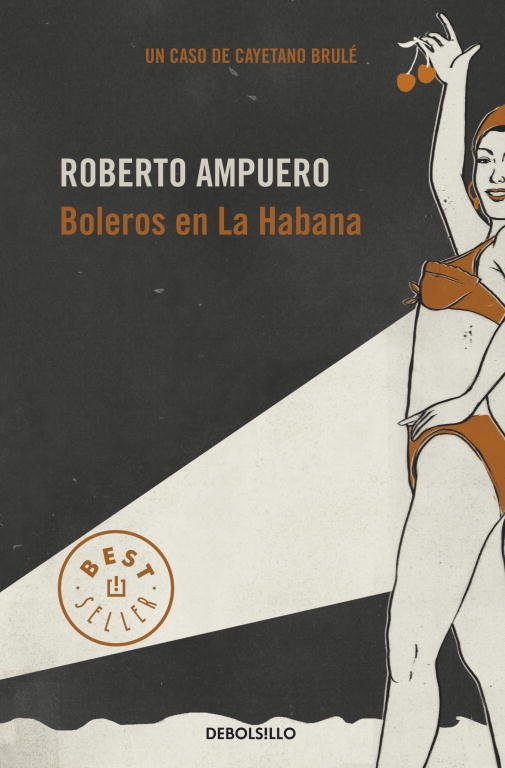 Boleros en La Habana (Detective Cayetano Brulé 2), de Ampuero, Roberto | portada del libro