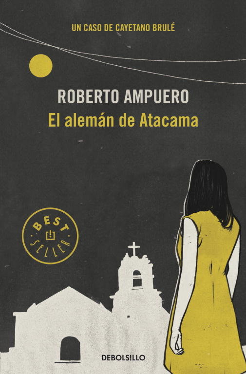 El alemán de Atacama (Detective Cayetano Brulé 3), de Ampuero, Roberto | portada del libro
