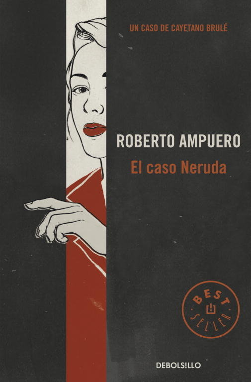 El caso Neruda (Detective Cayetano Brulé 6), de Ampuero, Roberto | portada del libro