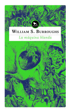 LA MAQUINA BLANDA, de WILLIAM S. BURROUGHS | portada del libro