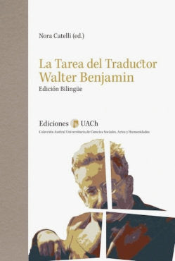 LA TAREA DEL TRADUCTOR (BILINGUE), de WALTER BENJAMIN | portada del libro