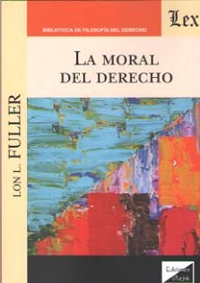 MORAL DEL DERECHO, LA, de FULLER, LON L. | portada del libro