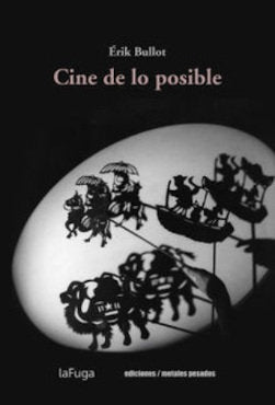 CINE DE LO POSIBLE, de BULLOT, ERIK | portada del libro
