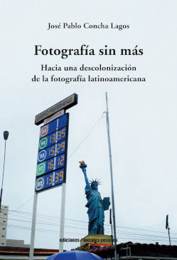 FOTOGRAFIA SIN MAS, de CONCHA LAGOS, JOSE PABLO | portada del libro