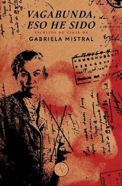 VAGABUNDA, ESO HE SIDO, de GABRIELA MISTRAL | portada del libro