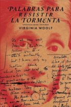 PALABRAS PARA RESISTIR LA TORMENTA, de Virginia Woolf | portada del libro