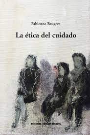 LA ETICA DEL CUIDADO, de FABIENNE BRUGERE | portada del libro