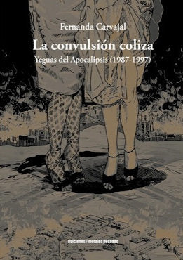 LA CONVULSION COLIZA, de FERNANDA CARVAJAL | portada del libro