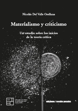 MATERIALISMO Y CRITICISMO, de NICOLAS DEL VALLE ORELLANA | portada del libro