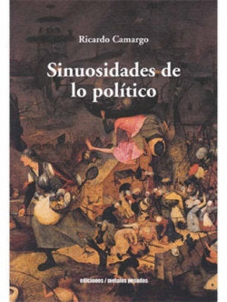 SINUOSIDADES DE LO POLITICO, de RICARDO CAMARGO | portada del libro