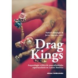 DRAG KINGS, de NATHALIE BOUZAGLO (ED.) | portada del libro