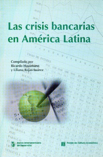 Las crisis bancarias en América Latina, de HAUSMANN, RICARDO Y LILIANA ROJAS-SUAREZ | portada del libro