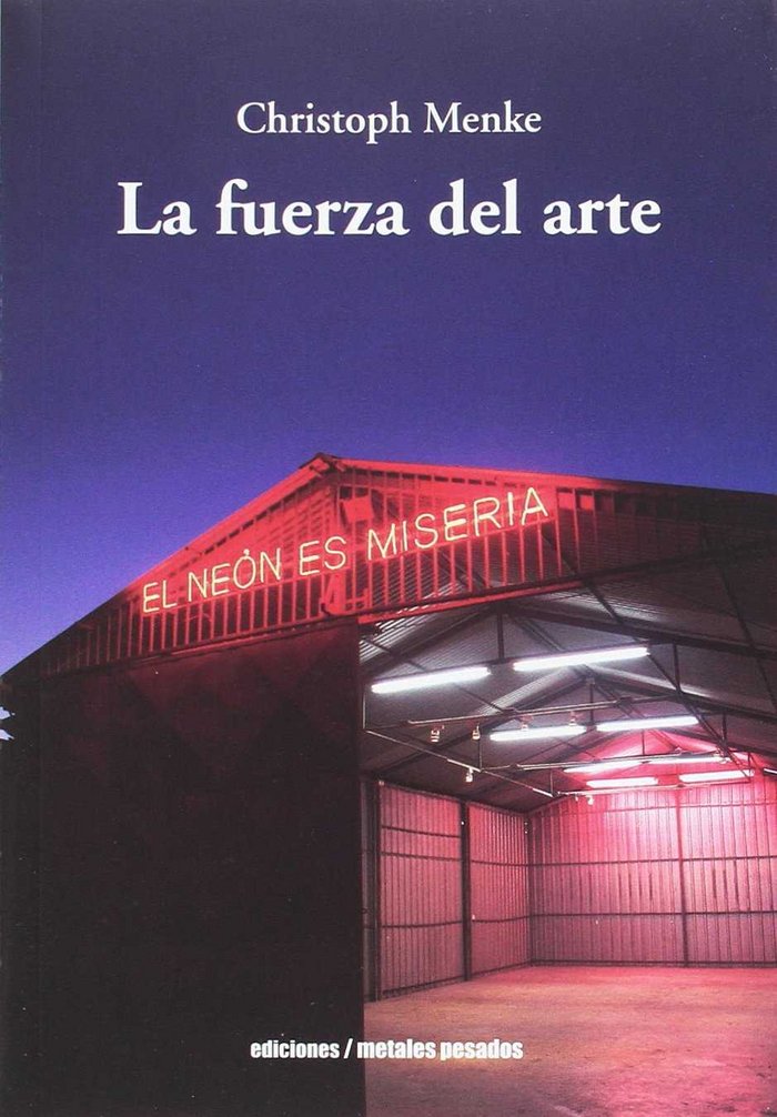 Fuerza del arte, de CHRISTOPH MENKE | portada del libro