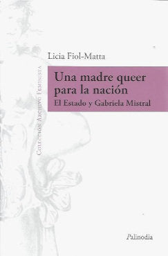 UNA MADRE QUEER PARA LA NACION, de LICIA FIOL-MATTA | portada del libro