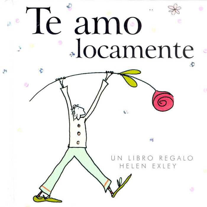 Te amo locamente, de Exley, Helen | portada del libro