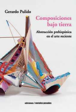 COMPOSICIONES BAJO TIERRA, de GERARDO PULIDO | portada del libro