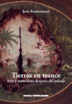 TIERRAS EN TRANCE, de JENNS ANDERMANN | portada del libro