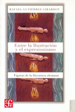 ENTRE LA ILUSTRACION Y EL EXPRESIONISMO, de GUTIERREZ GIRARDOT, RAFAEL | portada del libro