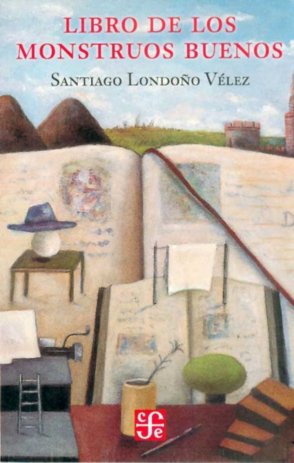 Libro de los monstruos buenos, de LONDOÑO VELEZ, SANTIAGO | portada del libro