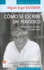 COMO SE ESCRIBE UN PERIODICO, de MIGUEL ANGEL BASTENIER | portada del libro