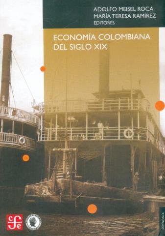 ECONOMIA COLOMBIANA DEL SIGLO XIX, de MEISEL ROCA | portada del libro