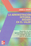 ADMINISTRACION INTEGRAL BASADA EN VALOR, de KNIGHT | portada del libro