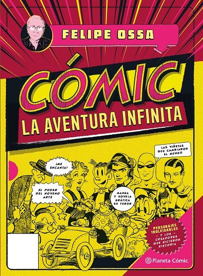 COMIC, LA AVENTURA INFINITA, de FELIPE OSSA | portada del libro