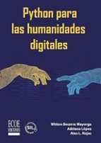 PYTHON PARA LAS HUMANIDADES DIGITALES, de WITTON BECERRA MAYORGA | portada del libro