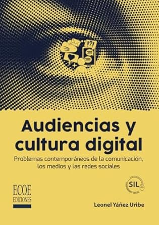 AUDIENCIAS Y CULTURA DIGITAL, de YAÑEZ URIBE, LEONEL | portada del libro