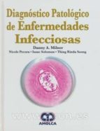 DIAGNOSTICO PATOLOGICO DE ENFERMEDADES INFECCIOSAS, de DANNY A. MILNER | portada del libro