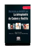 TECNICAS REVISION ARTROPLASTIA CADERA RODILLA VIDEOS ONLINE, de GILES R. SCUDERI | portada del libro