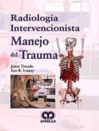 RADIOLOGIA INTERVENCIONISTA MANEJO DEL TRAUMA, de TISNADO | portada del libro