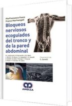 BLOQUEOS NERVIOSOS ECOGUIADOS DEL TRONCO Y DE LA PARED ABDO, de P. FUSCO | portada del libro
